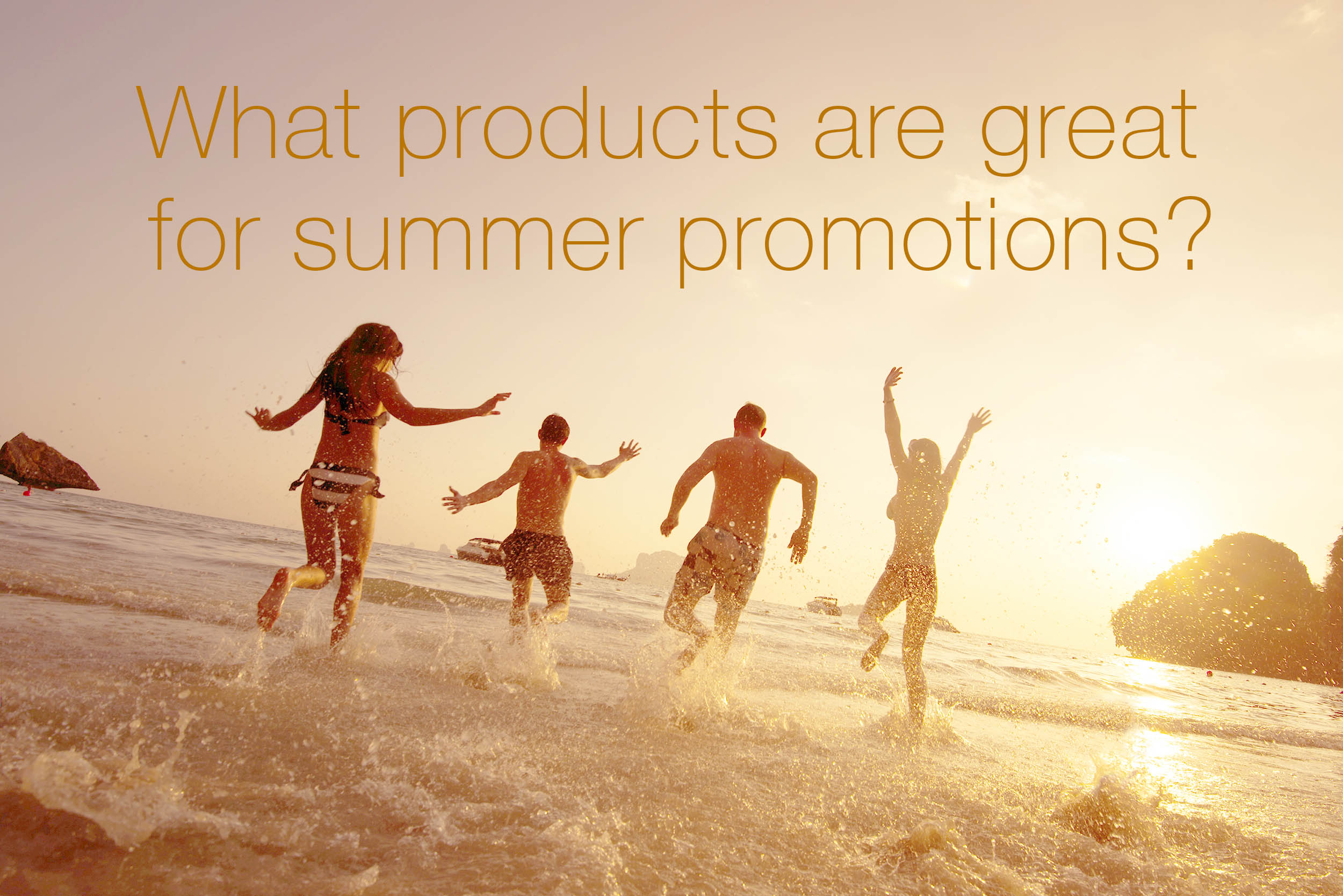 What products are great for summer promotions?